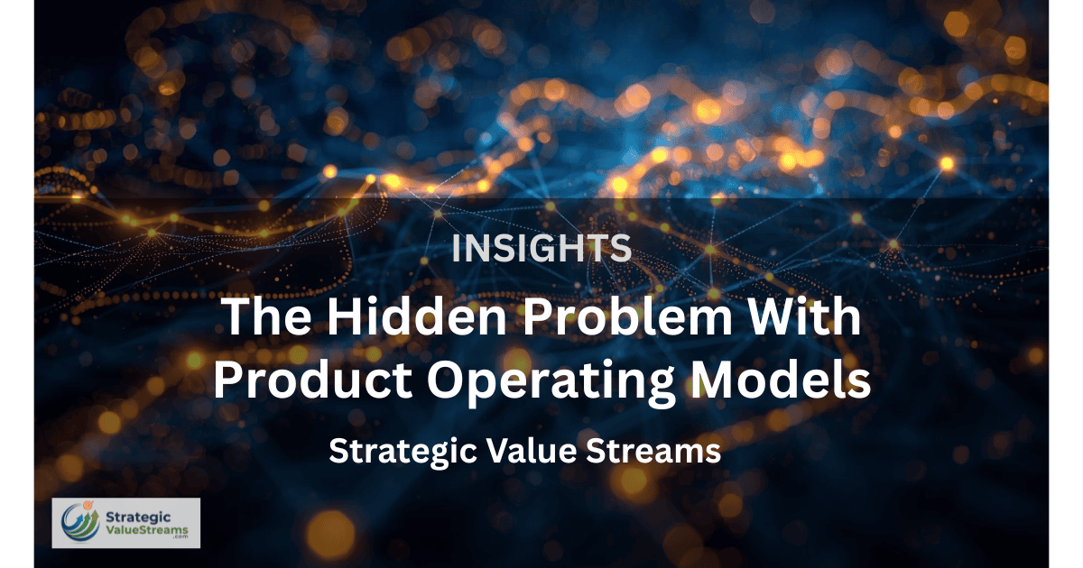 The Hidden Problem With Product Operating Models